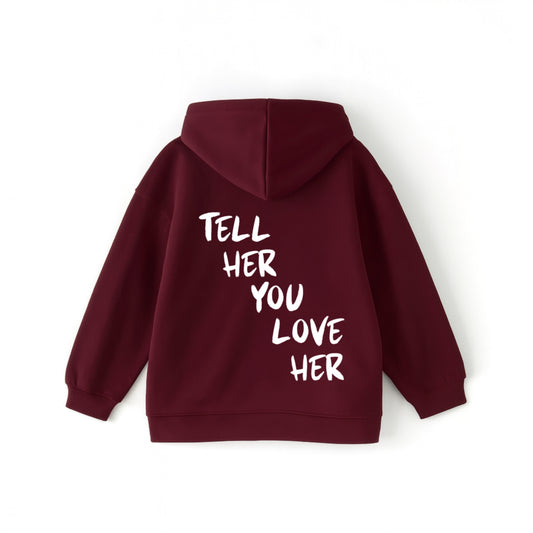 “Tell Her” Hoodie